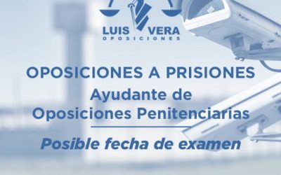 Inicio 7 Octubre, posible fecha para el inicio de los exámenes de las oposiciones para ayudantes de instituciones penitenciarias