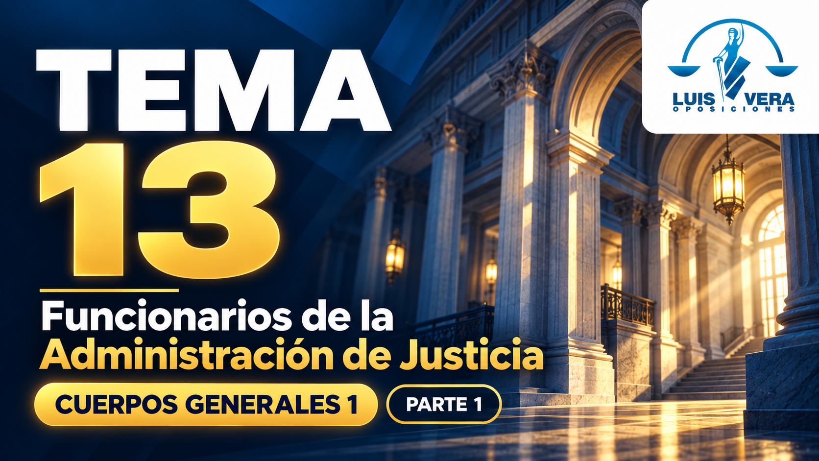 Tema 13: Funcionarios de la Administración de Justicia. Cuerpos Generales 1 — Parte 1