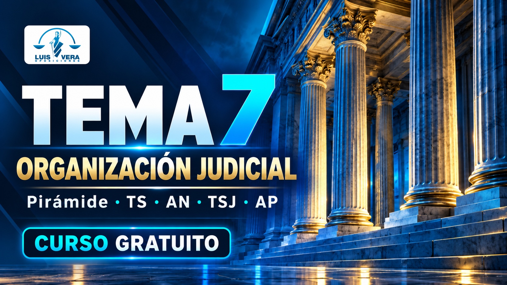 Tema 7: organización judicial. Luis Vera Oposiciones.
